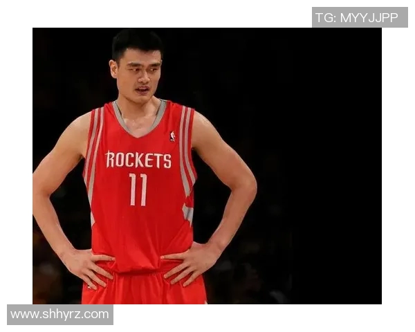 姚明最新集锦展现传奇风采与篮球技巧的完美结合